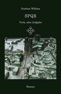 SPQR - York, eine Aufgabe - Norbert Wibben - ebook