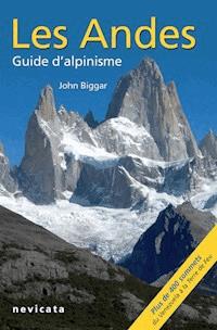 Les Andes, guide d'Alpinisme : guide complet - Biggar John - ebook
