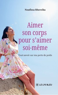 Aimer son corps pour s’aimer soi-même - Noufissa Rhereiba - ebook