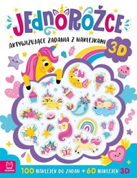 Jednorożce. Aktywizujące zadania z naklejkami. 100 naklejek do zadań + 60 naklejek 3D - Podgórska Anna - książka