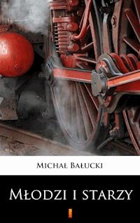 Młodzi i starzy - Michał Bałucki - ebook