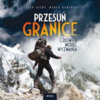 Przesuń granice. Człowiek wobec wyzwania - Leszek Cichy, Marek Kamiński - audiobook
