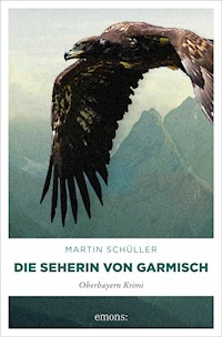 Die Seherin von Garmisch - Martin Schüller - ebook