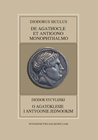 Fontes Historiae Antiquae XLII: Diodorus Siculus, De Agathocle et Antigono Monophthalmo - Polański Tomasz (przekład), Mrozewicz Leszek (komentarz) - książka
