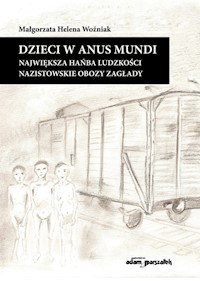 Dzieci w anus mundi. - Woźniak Małgorzata Helena - książka