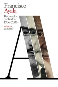 Recuerdos y olvidos (1906-2006) - Francisco Ayala - ebook