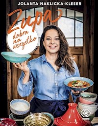 Zupa dobra na wszystko - Jolanta Naklicka-Kleser - książka