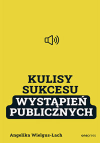 Kulisy Sukcesu wystąpień publicznych - Angelika Wielgus-Lach - audiobook + książka