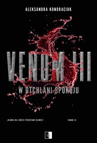 Venom III. W otchłani spokoju - Kondraciuk Aleksandra - ebook + audiobook