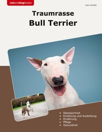 Traumrasse Bull Terrier - Cetin Schiffer - ebook