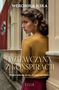 Dziewczyna z konspiracji - Ilska Weronika - książka