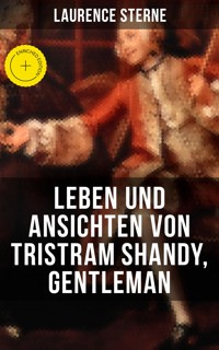 Leben und Ansichten von Tristram Shandy, Gentleman - Laurence Sterne - ebook