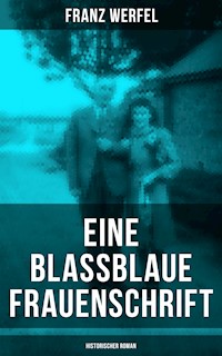 Eine blassblaue Frauenschrift (Historischer Roman) - Franz Werfel - ebook