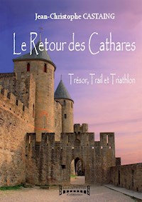 Le Retour des Cathares - Jean-Christophe Castaing - ebook