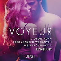 LUST. Voyeur – 10 opowiadań erotycznych wydanych we współpracy z Eriką Lust - zbiorowa praca - ebook + audiobook