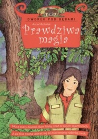 Dworek pod dębami. Prawdziwa magia - Anna Michalak - ebook