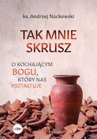 Tak mnie skrusz - Nackowski Andrzej - książka