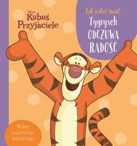 Jak widzę świat… Tygrysek odczuwa radość. Disney Kubuś i Przyjaciele -  - książka