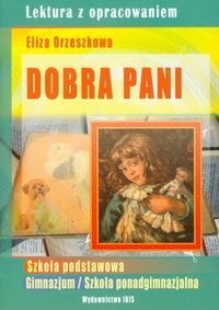 Dobra pani Lektura z opracowaniem Eliza Orzeszkowa - Eliza Orzeszkowa - książka