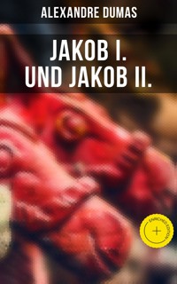 Jakob I. und Jakob II. - Alexandre Dumas - ebook