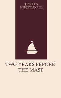 Two Years Before the Mast - Richard Henry Dana Jr. - ebook
