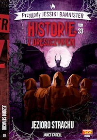 Historie z dreszczykiem J.Bannister Tom 33 Jezioro strachu - Farell Janet - książka