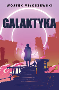Galaktyka - Wojtek Miłoszewski - ebook + książka