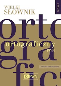 Wielki słownik ortograficzny PWN z zasadami pisowni i interpunkcji -  - książka