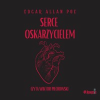 Serce oskarżycielem. Historia z dźwiękiem. - E. A. Poe - audiobook