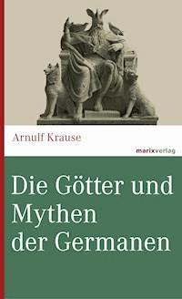 Die Götter und Mythen der Germanen - Arnulf Krause - ebook