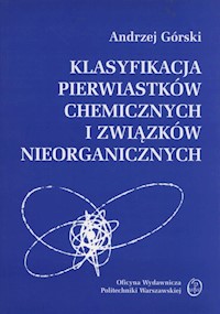 Klasyfikacja pierwiastków chemicznych i związków nieorganicznych - Górski Andrzej - książka
