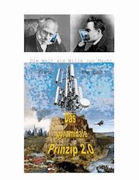 Das pyramidale Prinzip 2.0 - Franz Sternbald - ebook