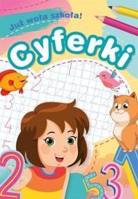 Już woła szkoła! Cyferki - Zofia Zabrzewska - książka