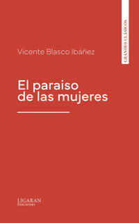 El paraiso de las mujeres - Vicente Blasco Ibanez - ebook