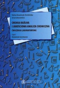 Chemia ogólna i jakościowa analiza chemiczna Ćwiczenia laboratoryjne - Kowalczyk-Dembińska Halina, Łukaszewicz Jerzy - książka