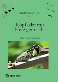 Kopfsalat mit Herz gemischt - Ingrid Rathje-Kohn - ebook