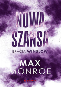 Nowa szansa. Cykl Bracia Winslow. Tom 4 - Max Monroe - książka