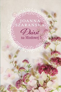 Dzień na Miodowej 5 - Joanna Szarańska - ebook + audiobook + książka