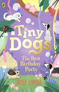 Tiny Dogs The Best Birthday Party - Lihou Rose - książka