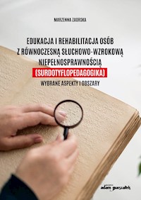 Edukacja i rehabilitacja osób z równoczesną słuchowo-wzrokową niepełnosprawnością (surdotyflopedagogika) - Zaorska Marzenna - książka