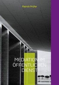 Mediation im öffentlichen Dienst - Patrick Prüfer - ebook