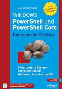 Windows PowerShell und PowerShell Core - Der schnelle Einstieg - Holger Schwichtenberg - ebook