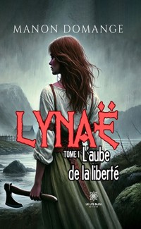 Lynaë - Tome 1 - Manon Domange - ebook