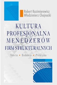 Kultura profesjonalna menedżerów firm strukturalnych - Kazimierowicz Robert, Chojnacki Włodzimierz - książka