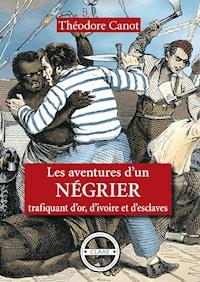 Les aventures d'un négrier - Theodore Canot - ebook