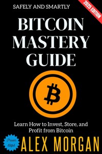 Bitcoin Mastery Guide: - Alex Morgan - ebook