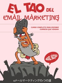 El tao del email marketing - Miguel Vázquez Sagasta - ebook