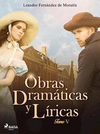 Obras dramáticas y líricas. Tomo V - Leandro Fernández de Moratín - ebook