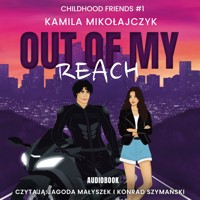 Out of my reach. Childhood friends. Tom 1 - Mikołajczyk Kamila - ebook + audiobook