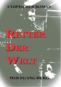 Retter der Welt - Wolfgang Berg - ebook